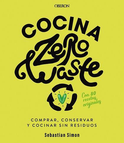COCINA ZERO WASTE | 9788441542235 | SIMON, SEBASTIAN | Llibreria L'Illa - Llibreria Online de Mollet - Comprar llibres online