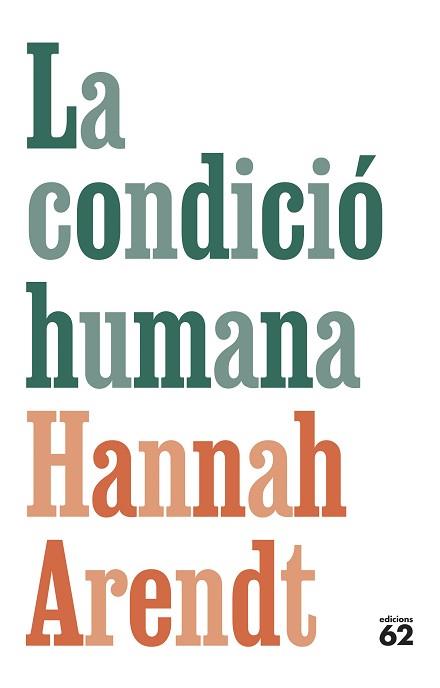 CONDICIÓ HUMANA, LA | 9788429781366 | ARENDT, HANNAH | Llibreria L'Illa - Llibreria Online de Mollet - Comprar llibres online