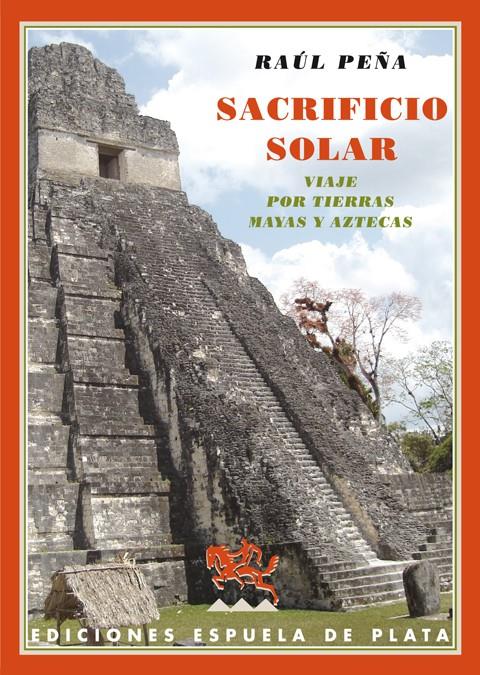 SACRIFICIO SOLAR | 9788415177074 | PEÑA, RAUL | Llibreria L'Illa - Llibreria Online de Mollet - Comprar llibres online