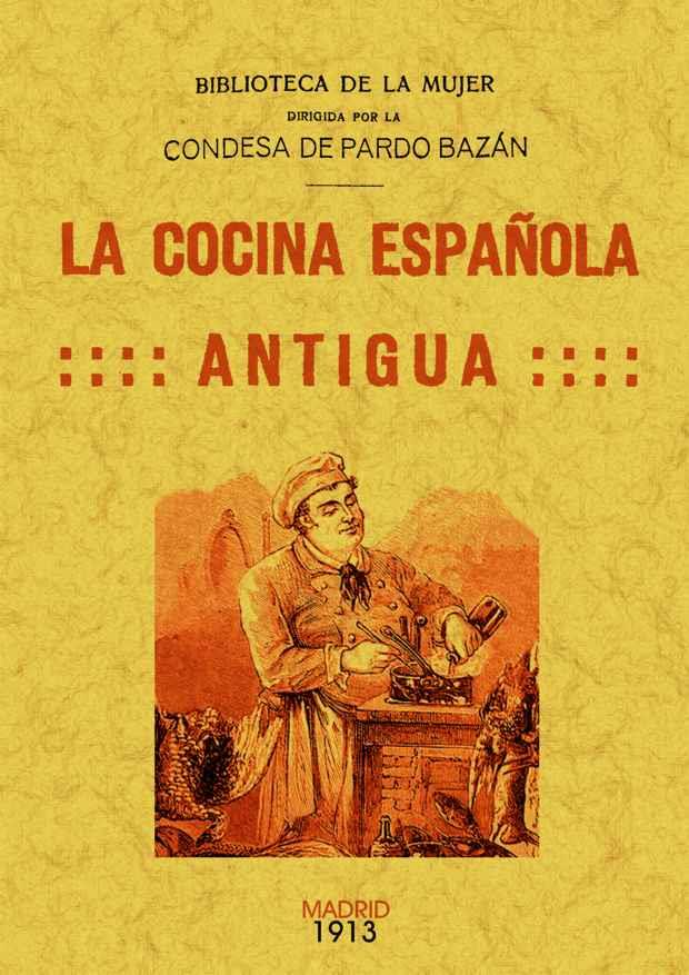 COCINA ESPAÑOLA ANTIGUA, LA | 9788490012031 | PARDO BAZÁN, EMILIA | Llibreria L'Illa - Llibreria Online de Mollet - Comprar llibres online