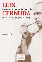 LUIS CERNUDA. AÑOS DE EXILIO (1938-1963) | 9788483833216 | RIVERO TARAVILLO, ANTONIO | Llibreria L'Illa - Llibreria Online de Mollet - Comprar llibres online
