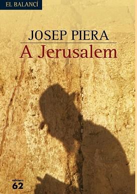 A JERUSALEM | 9788429755121 | PIERA, JOSEP | Llibreria L'Illa - Llibreria Online de Mollet - Comprar llibres online