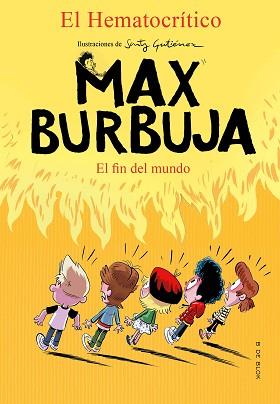 MAX BURBUJA 6 - EL FIN DEL MUNDO | 9788418054495 | EL HEMATOCRÍTICO | Llibreria L'Illa - Llibreria Online de Mollet - Comprar llibres online