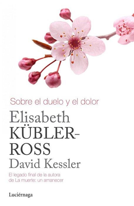 SOBRE EL DUELO Y EL DOLOR | 9788415864905 | KÜBLER-ROSS, ELISABETH / DAVID KESSLER | Llibreria L'Illa - Llibreria Online de Mollet - Comprar llibres online