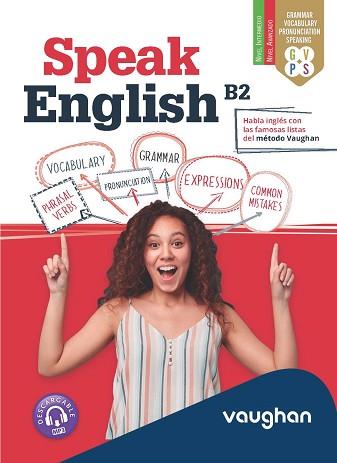 SPEAK ENGLISH B2 | 9788419054197 | MARTÍNEZ FREUND, CLAUDIA/VALLEJO, CARMEN/HOLLIDAY, XIMENA | Llibreria L'Illa - Llibreria Online de Mollet - Comprar llibres online