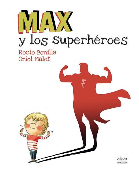 MAX Y LOS SUPERHÉROES | 9788491420231 | BONILLA RAYA, ROCIO/MALET MURIA, ORIOL | Llibreria L'Illa - Llibreria Online de Mollet - Comprar llibres online