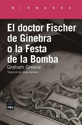 DOCTOR FISCHER DE GINEBRA O LA FESTA DE LA BOMBA, EL | 9788416987177 | GREENE, GRAHAM  | Llibreria L'Illa - Llibreria Online de Mollet - Comprar llibres online