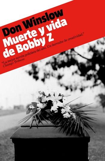 MUERTE Y VIDA DE BOBBY Z | 9788439723738 | WINSLOW, DON | Llibreria L'Illa - Llibreria Online de Mollet - Comprar llibres online