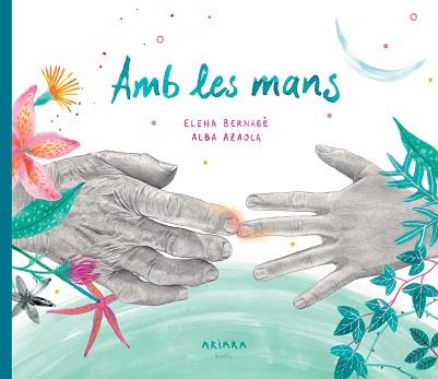 AMB LES MANS | 9788418972317 | BERNABÈ, ELENA | Llibreria L'Illa - Llibreria Online de Mollet - Comprar llibres online