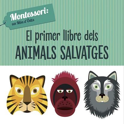 PRIMER LLIBRE DELS ANIMALS SALVATGES, EL | 9788468224466 | PIRODDI, CHIARA | Llibreria L'Illa - Llibreria Online de Mollet - Comprar llibres online