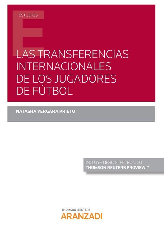 TRANSFERENCIAS INTERNACIONALES DE LOS JUGADORES DE FÚTBOL (PAPEL + E-BOOK) | 9788413454139 | VERGARA PRIETO, NATASHA