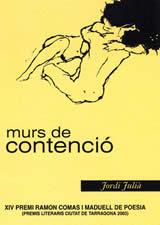 MURS DE CONTENCIO | 9788497910101 | JULIA, JORDI | Llibreria L'Illa - Llibreria Online de Mollet - Comprar llibres online