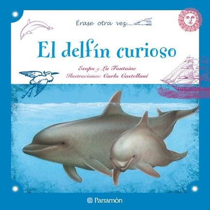 DELFIN CURIOSO, EL | 9788434237285 | ESOPO/LA FONTAINE | Llibreria L'Illa - Llibreria Online de Mollet - Comprar llibres online