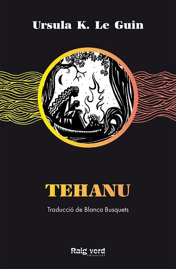TEHANU | 9788417925499 | K. LE GUIN, URSULA | Llibreria L'Illa - Llibreria Online de Mollet - Comprar llibres online