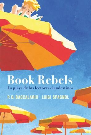 BOOK REBELS | 9788419004857 | BACCALARIO, PIERDOMENICO / SPAGNOL, LUIGI | Llibreria L'Illa - Llibreria Online de Mollet - Comprar llibres online