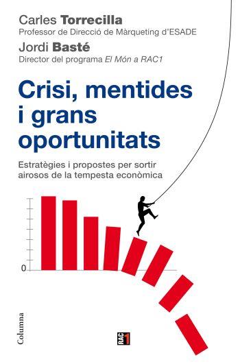 CRISI MENTIDES GRANS OPORTUNITATS | 9788466410618 | TORRECILLA, CARLES / JORDI BASTE