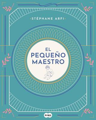 PEQUEÑO MAESTRO, EL | 9788491293798 | ARFI, STÉPHANE | Llibreria L'Illa - Llibreria Online de Mollet - Comprar llibres online