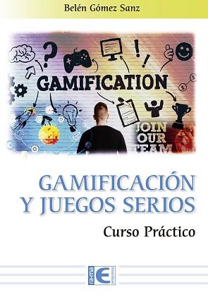 GAMIFICACION Y JUEGOS SERIOS CURSO PRACTICO | 9788418551222 | GOMEZ, BELEN | Llibreria L'Illa - Llibreria Online de Mollet - Comprar llibres online