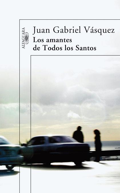 AMANTES DE TODOS LOS SANTOS, LOS | 9788420473567 | VASQUEZ, JUAN GABRIEL | Llibreria L'Illa - Llibreria Online de Mollet - Comprar llibres online