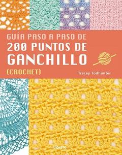 200 PUNTOS DE GANCHILLO | 9789463592741 | TODHUNTER A, TRACY | Llibreria L'Illa - Llibreria Online de Mollet - Comprar llibres online