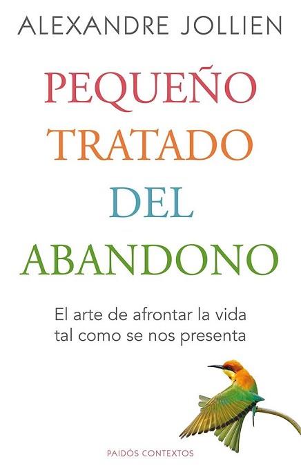PEQUEÑO TRATADO DEL ABANDONO | 9788449328794 | JOLLIEN, ALEXANDRE | Llibreria L'Illa - Llibreria Online de Mollet - Comprar llibres online