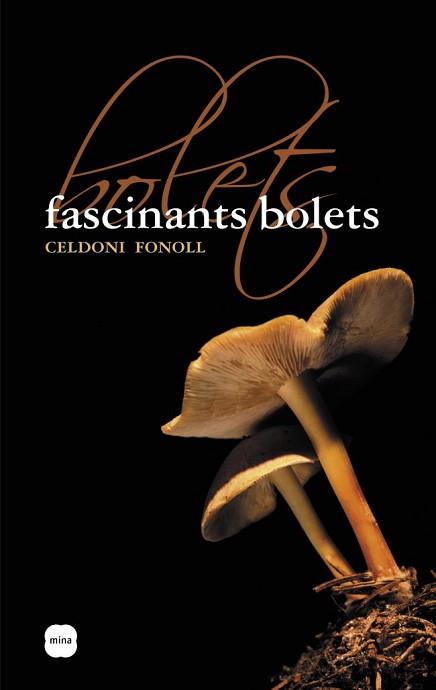 FASCINANTS BOLETS | 9788496499508 | FONOLL, CELDONI | Llibreria L'Illa - Llibreria Online de Mollet - Comprar llibres online