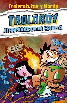 TROLARDY 4. ATRAPADOS EN LA ESCUELA | 9788427050587 | TROLEROTUTOS Y HARDY | Llibreria L'Illa - Llibreria Online de Mollet - Comprar llibres online