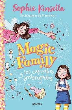 MAGIC FAMILY Y LOS CUPCAKES EMBRUJADOS (MAGIC FAMILY 1) | 9788418318474 | KINSELLA, SOPHIE | Llibreria L'Illa - Llibreria Online de Mollet - Comprar llibres online
