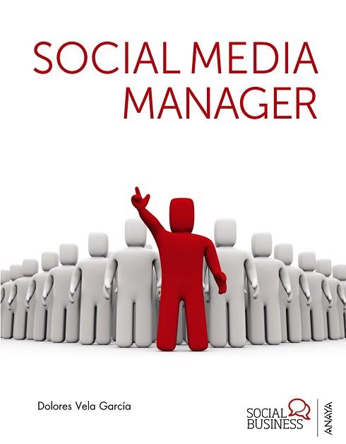 SOCIAL MEDIA MANAGER | 9788441532007 | VELA GARCÍA, DOLORES | Llibreria L'Illa - Llibreria Online de Mollet - Comprar llibres online