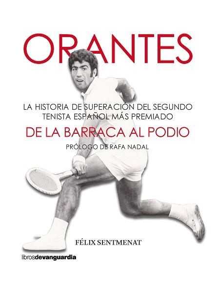 ORANTES DE LA BARRACA AL PODIO | 9788418604126 | SENTMENAT BERTRAND, FÉLIX