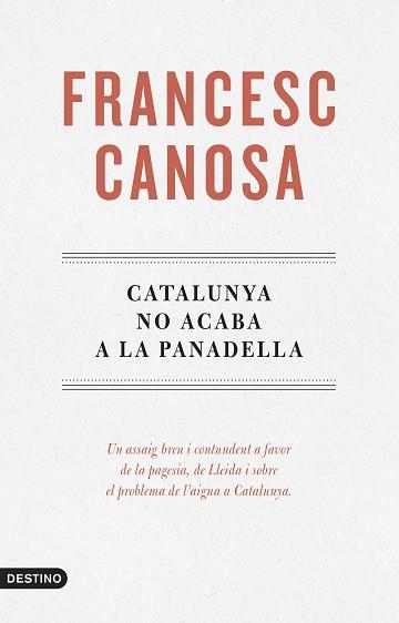 CATALUNYA NO ACABA A LA PANADELLA | 9788419734068 | CANOSA FARRAN, FRANCESC | Llibreria L'Illa - Llibreria Online de Mollet - Comprar llibres online