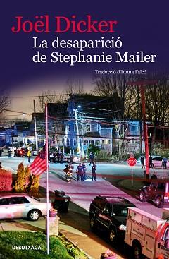 DESAPARICIÓ DE STEPHANIE MAILER, LA | 9788418196072 | DICKER, JOËL | Llibreria L'Illa - Llibreria Online de Mollet - Comprar llibres online