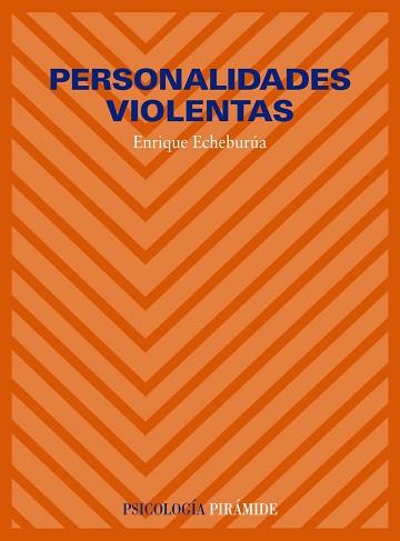 PERSONALIDADES VIOLENTAS | 9788436808292 | ECHEBURUA,ENRIQUE | Llibreria L'Illa - Llibreria Online de Mollet - Comprar llibres online