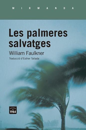 PALMERES SALVATGES, LES | 9788418858031 | FAULKNER, WILLIAM | Llibreria L'Illa - Llibreria Online de Mollet - Comprar llibres online