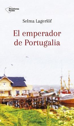 EMPERADOR DE PORTUGALIA, EL | 9788417376581 | LAGERLÖF, SELMA | Llibreria L'Illa - Llibreria Online de Mollet - Comprar llibres online