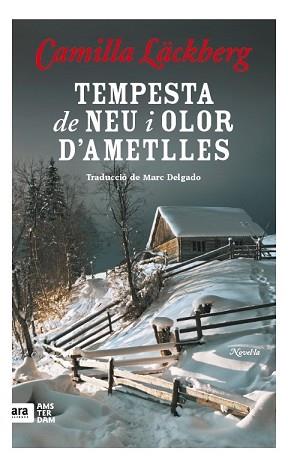 TEMPESTA DE NEU I AROMA D'AMETLLES | 9788416743117 | LÄCKBERG, CAMILLA | Llibreria L'Illa - Llibreria Online de Mollet - Comprar llibres online