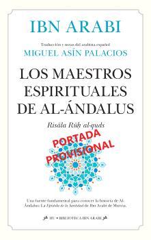 MAESTROS ESPIRITUALES DE AL-ÁNDALUS, LOS | 9788410520493 | ARABI, IBN/ASÍN PALACIOS, MIGUEL | Llibreria L'Illa - Llibreria Online de Mollet - Comprar llibres online