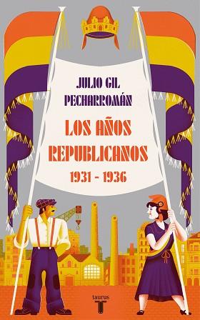 AÑOS REPUBLICANOS (1931-1936), LOS | 9788430624546 | GIL PECHARROMÁN, JULIO | Llibreria L'Illa - Llibreria Online de Mollet - Comprar llibres online