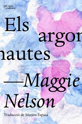 ARGONAUTES, ELS | 9788412006964 | NELSON, MAGGIE | Llibreria L'Illa - Llibreria Online de Mollet - Comprar llibres online