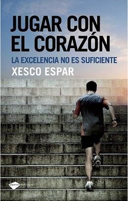 JUGAR CON EL CORAZON | 9788496981751 | ESPAR, XESCO | Llibreria L'Illa - Llibreria Online de Mollet - Comprar llibres online