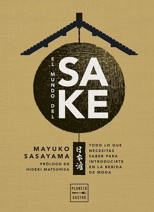 MUNDO DEL SAKE, EL | 9788408274407 | SASAYAMA, MAYUKO | Llibreria L'Illa - Llibreria Online de Mollet - Comprar llibres online