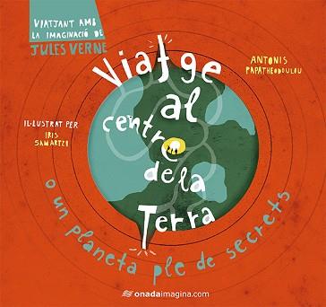 VIATGE AL CENTRE DE LA TERRA | 9788417050245 | I/ PAPATHEODOUL SAMARTZI | Llibreria L'Illa - Llibreria Online de Mollet - Comprar llibres online