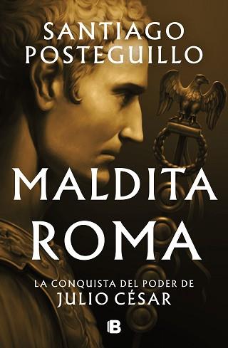 MALDITA ROMA (SERIE JULIO CÉSAR 2) | 9788466676564 | POSTEGUILLO, SANTIAGO | Llibreria L'Illa - Llibreria Online de Mollet - Comprar llibres online