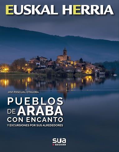 PUEBLOS DE ARABA CON ENCANTO | 9788482167619 | PASCUAL OTALORA, JAVIER | Llibreria L'Illa - Llibreria Online de Mollet - Comprar llibres online