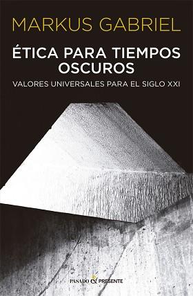 ETICA PARA TIEMPOS OSCUROS | 9788412288803 | GABRIEL, MARKUS | Llibreria L'Illa - Llibreria Online de Mollet - Comprar llibres online