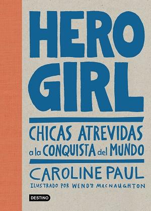 HERO GIRL | 9788408178668 | PAUL, CAROLINE | Llibreria L'Illa - Llibreria Online de Mollet - Comprar llibres online