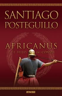 AFRICANUS EL HIJO DEL CONSUL | 9788498725407 | POSTEGUILLO, SANTIAGO | Llibreria L'Illa - Llibreria Online de Mollet - Comprar llibres online