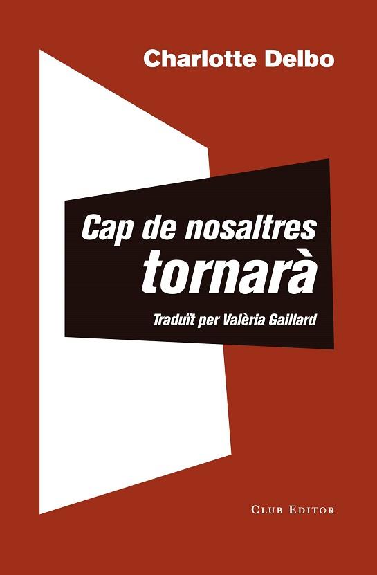 CAP DE NOSALTRES TORNARÀ | 9788473292504 | DELBO, CHARLOTTE | Llibreria L'Illa - Llibreria Online de Mollet - Comprar llibres online
