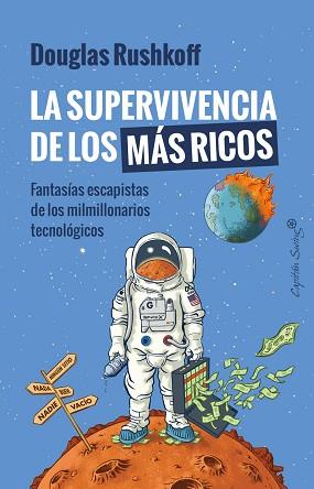 SUPERVIVENCIA DE LOS MÁS RICOS, LA | 9788412708585 | RUSHKOFF, DOUGLAS | Llibreria L'Illa - Llibreria Online de Mollet - Comprar llibres online