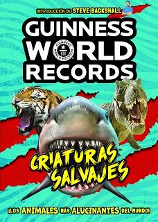 GUINNESS WORLD RECORDS. CRIATURAS SALVAJES | 9788408225584 | GUINNESS WORLD RECORDS | Llibreria L'Illa - Llibreria Online de Mollet - Comprar llibres online